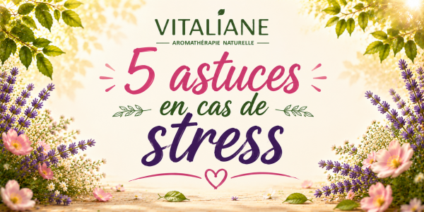 5 astuces en cas de stress