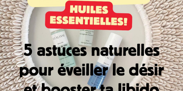 5 astuces naturelles pour éveiller le désir et booster la libido