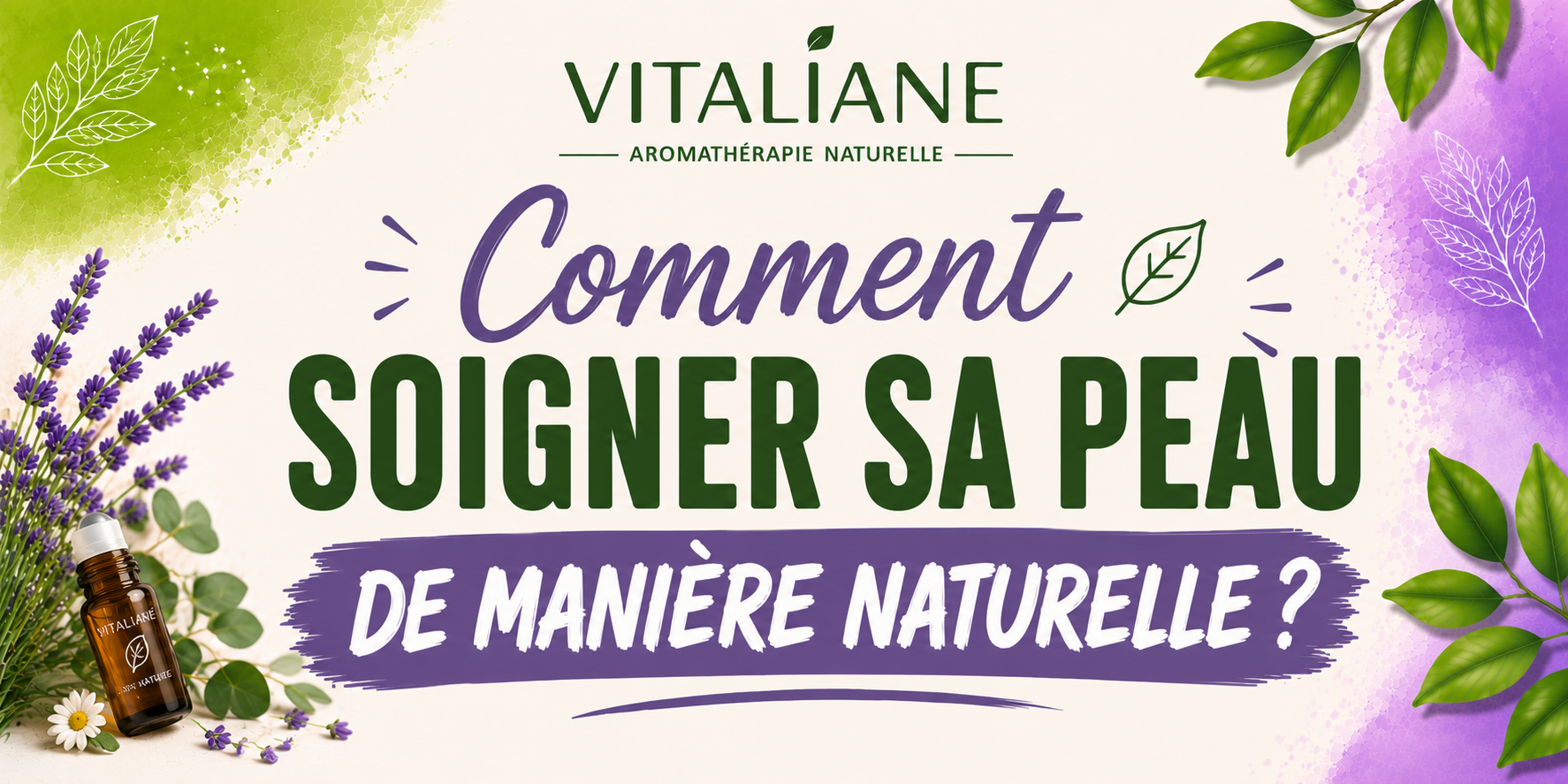 Comment soigner sa peau de manière naturelle ?
