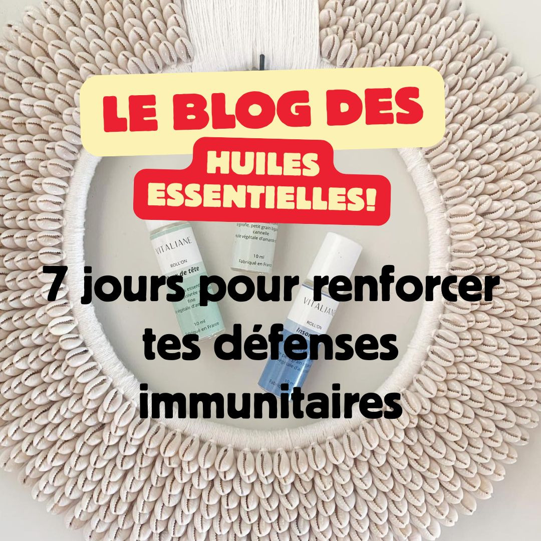 7 jours pour renforcer tes défenses immunitaires